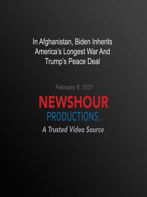 cover image of In Afghanistan, Biden Inherits America's Longest War and Trump's Peace Deal